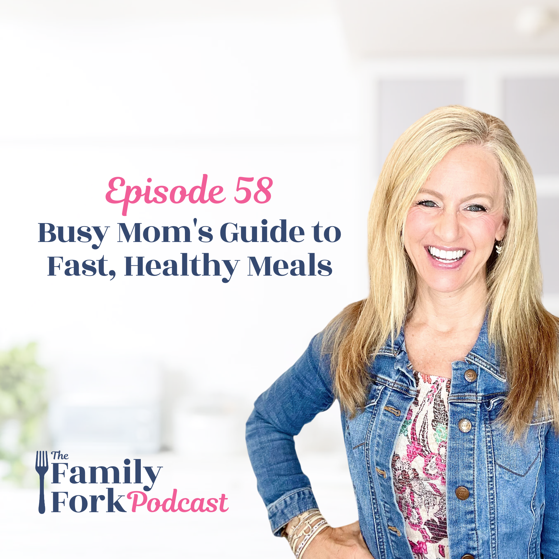 The Family Fork Podcast Ep 58: Busy Mom's Guide to Fast, Healthy Meals