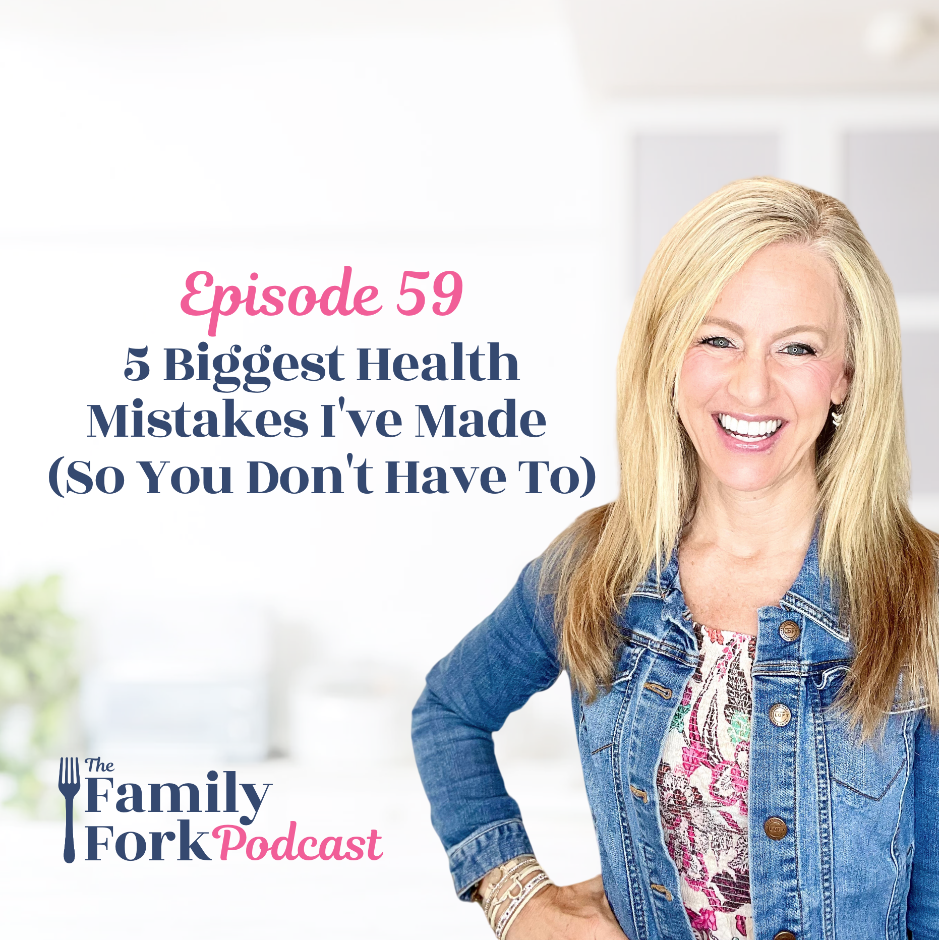 The Family Fork Podcast Ep 59: 5 Biggest Health Mistakes I've Made (So You Don't Have To)