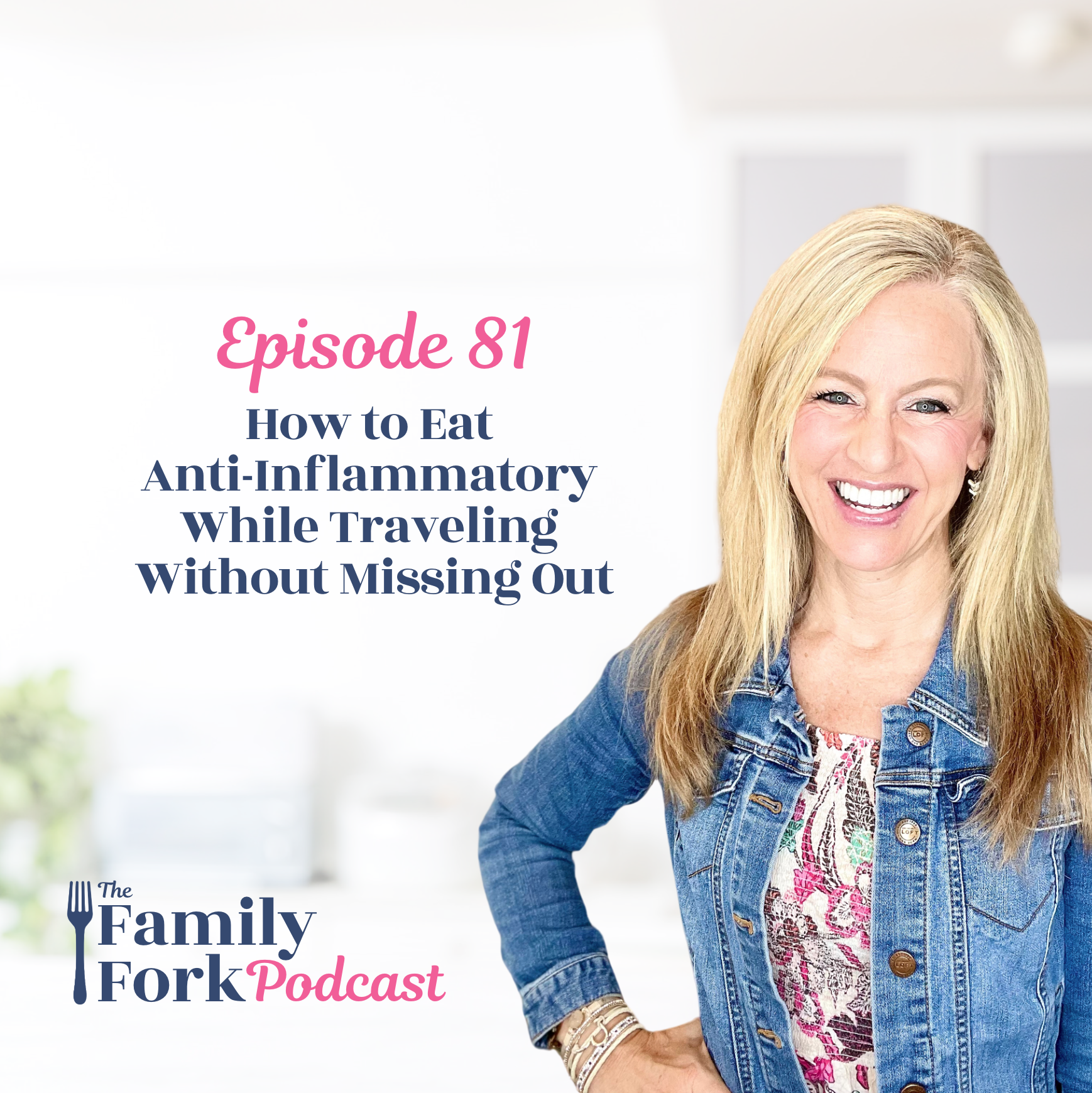 The Family Fork Ep 81 How To Eat Anti-Inflammatory While Traveling Without Missing Out