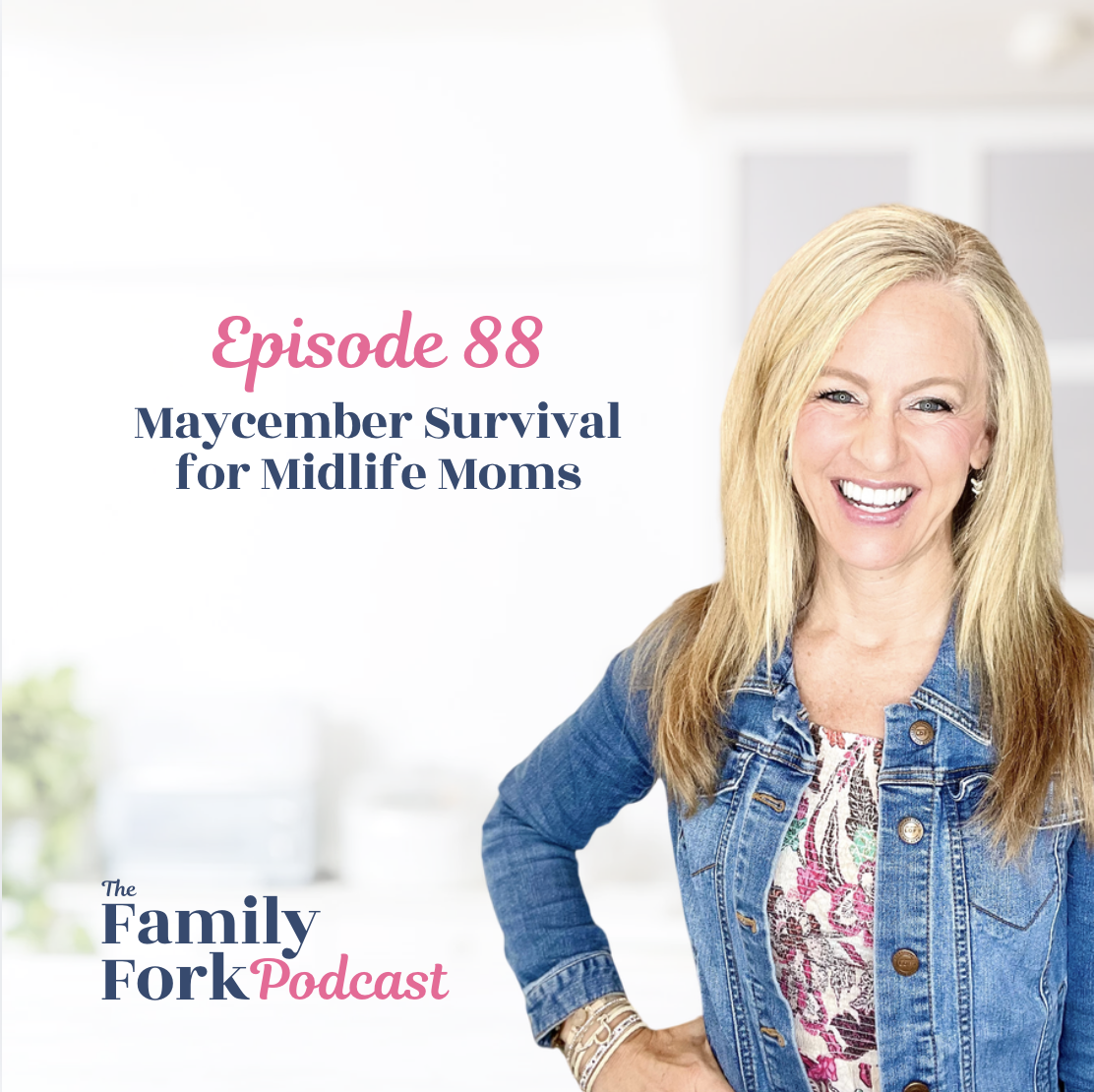 The Family Fork Ep 88 Maycember Survival for Midlife Moms