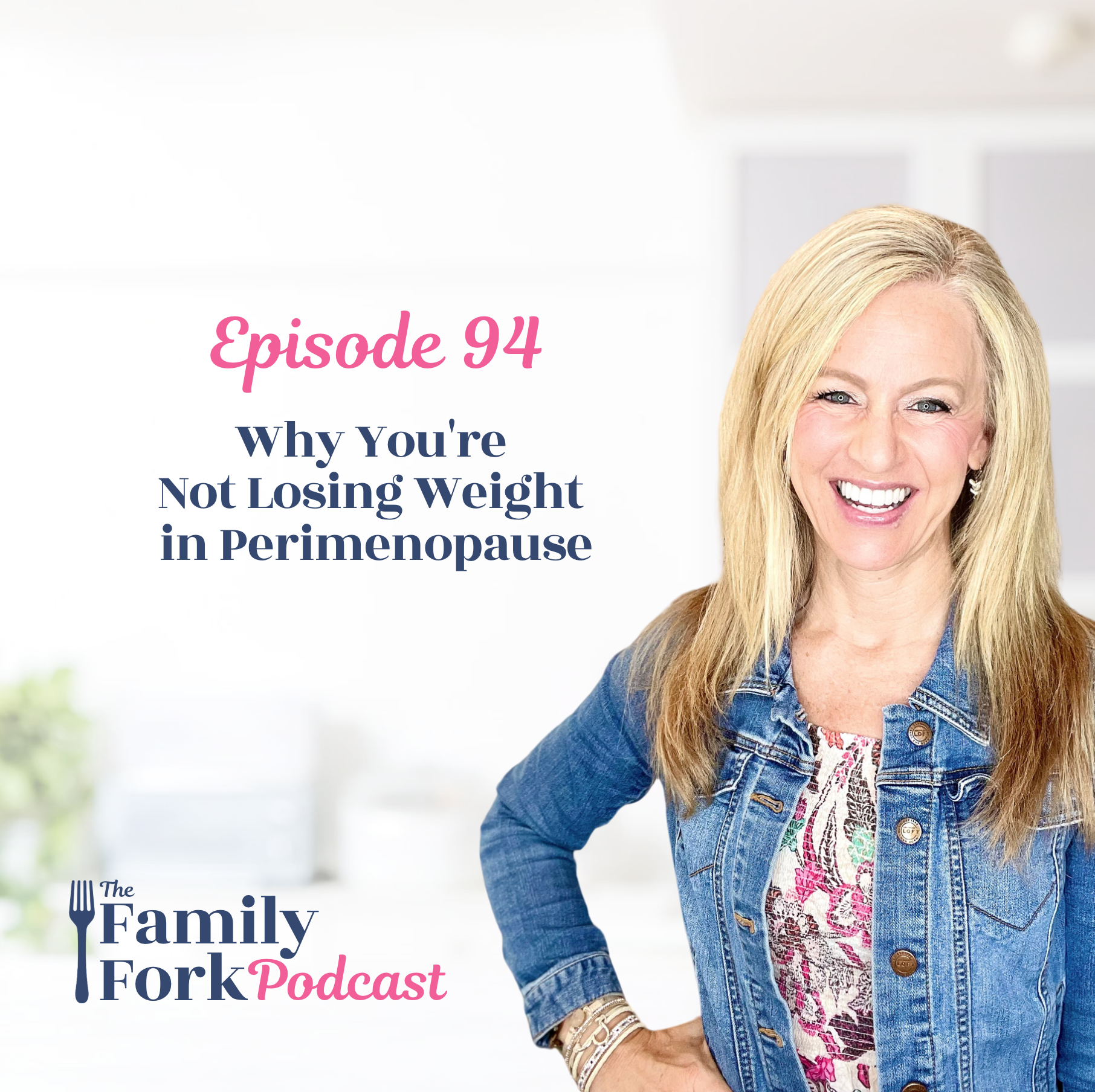 The Family Fork Ep 94 Why You're Not Losing Weight In Perimenopause