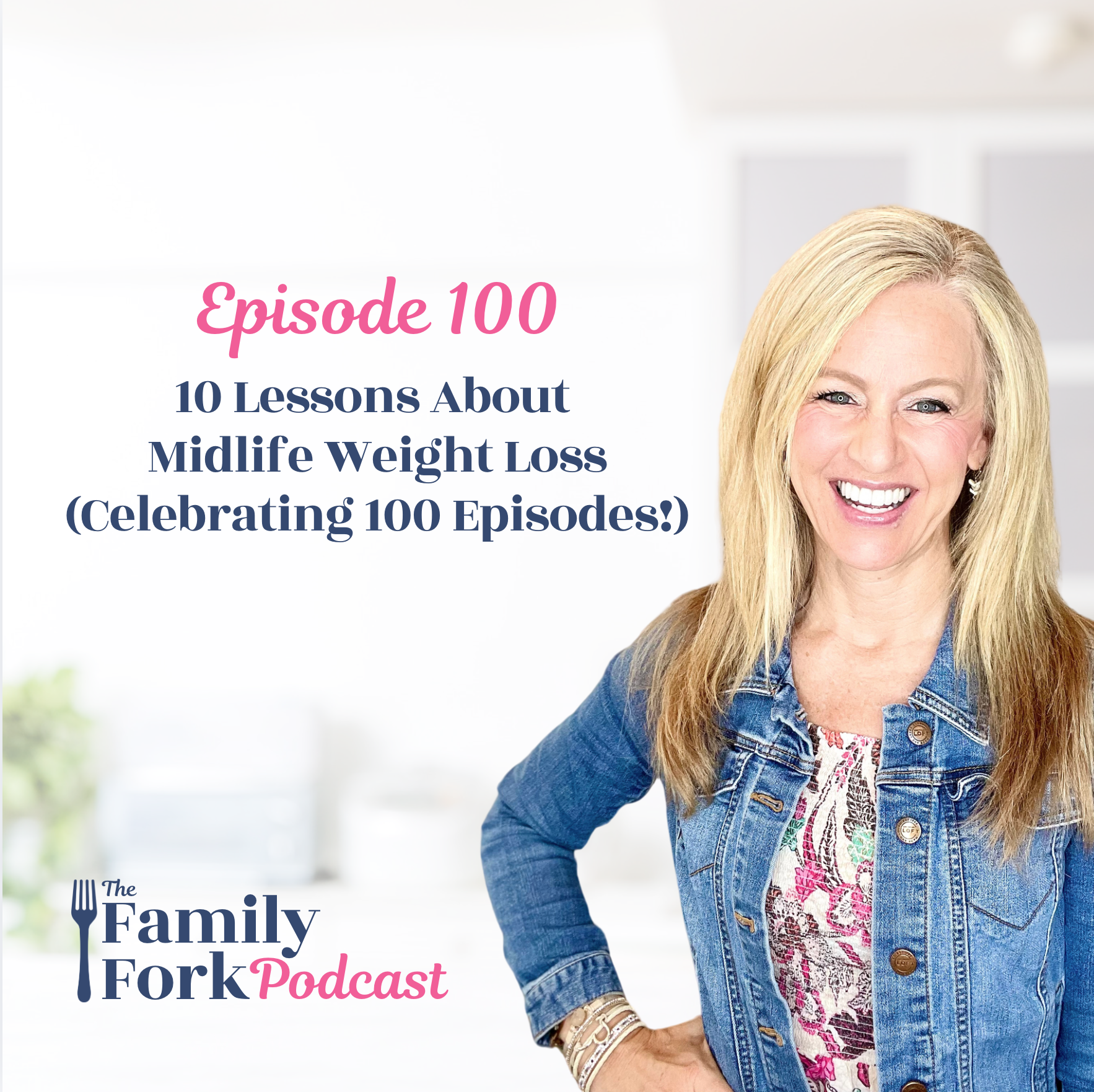 The Family Fork 10 Lessons About Midlife Weight Loss Ep 100